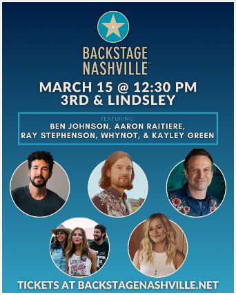 BACKSTAGE NASHVILLE! DAYTIME HIT SONGWRITERS SHOW featuring Ben Johnson , Aaron Raitiere , Ray Stephenson & WHYNOT and Kayley Green + Gloria Anderson