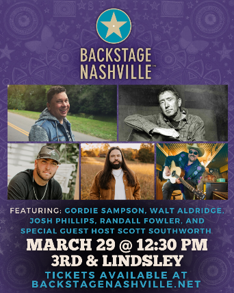 BACKSTAGE NASHVILLE! DAYTIME HIT SONGWRITERS SHOW featuring Gordie Sampson , Walt Aldridge , Josh Phillips & Randall Fowler + Special Guest Host Scott Southworth