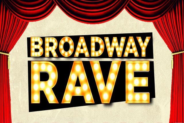 Broadway Rave