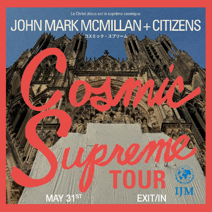 Cosmic Supreme Tour featuring John Mark McMillan + Citizens