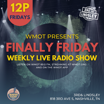 WMOT Finally Friday featuring Tom Hampton , Amanda Grace & Muriel Anderson