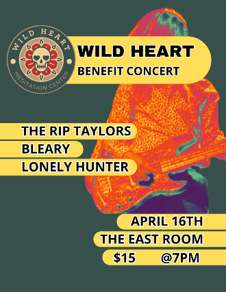 Wild Heart Benefit Concert feat: The Rip Taylors / Bleary / Lonely Hunter